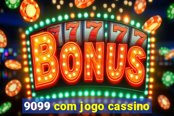 9099 com jogo cassino